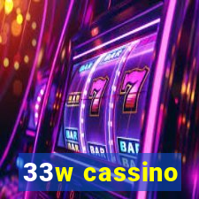 33w cassino